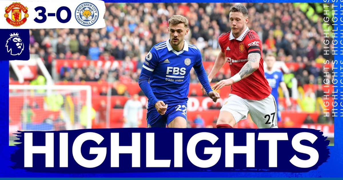 [Highlights] Video bàn thắng Manchester United vs Leicester  19/02/2023 21:00 Premier League | Ngoại Hạng Anh
