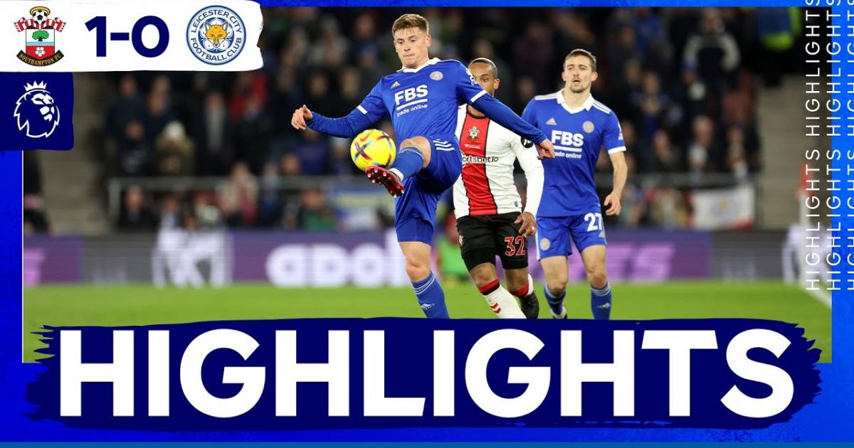 [Highlights] Video bàn thắng Southampton vs Leicester  05/03/2023 00:30 Premier League | Ngoại Hạng Anh