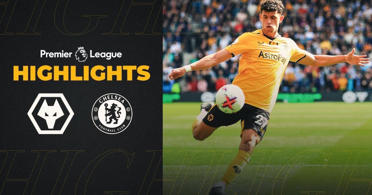 [Highlights] Video bàn thắng Wolves vs Chelsea  08/04/2023 21:00 Premier League | Ngoại Hạng Anh