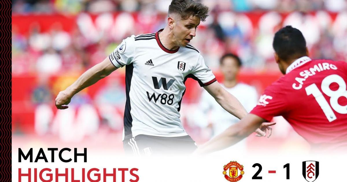 Highlights trận đấu giữa Manchester United và Fulham