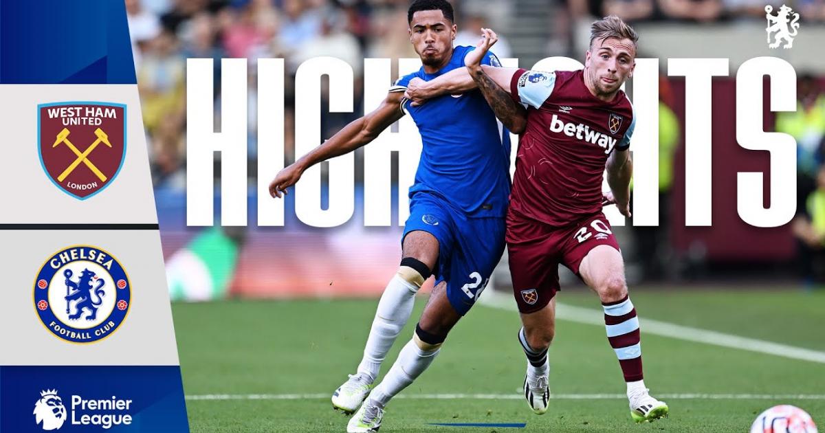 [Highlights] Video bàn thắng West Ham vs Chelsea  20/08/2023 22:30 Premier League | Ngoại Hạng Anh