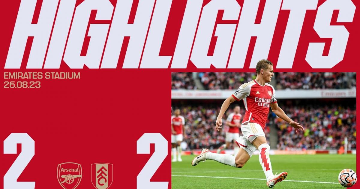 [Highlights] Video bàn thắng Arsenal vs Fulham  26/08/2023 21:00 Premier League | Ngoại Hạng Anh