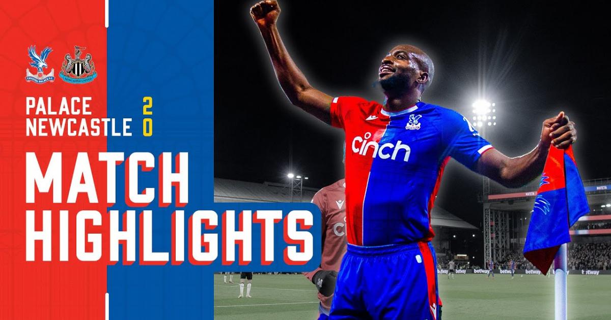 Highlights trận đấu giữa Crystal Palace và Newcastle United