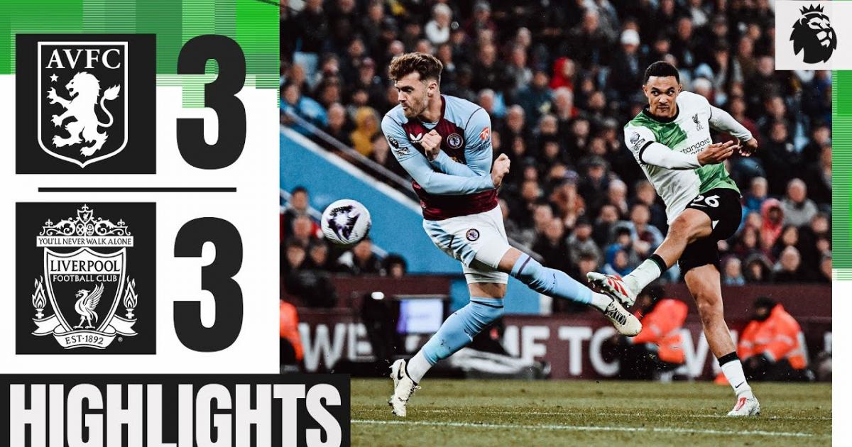 Highlights trận đấu giữa Aston Villa và Liverpool