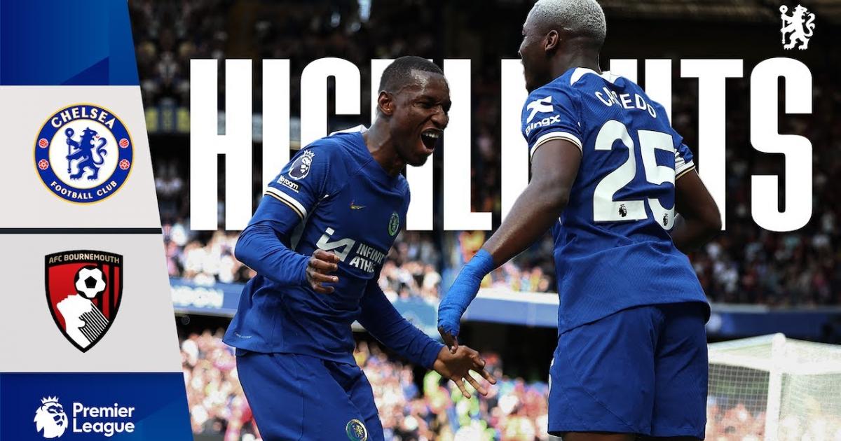 Highlights trận đấu giữa Chelsea và Bournemouth