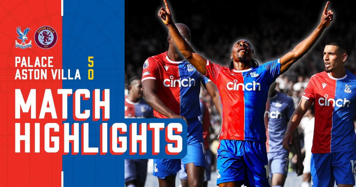 Highlights trận đấu giữa Crystal Palace và Aston Villa