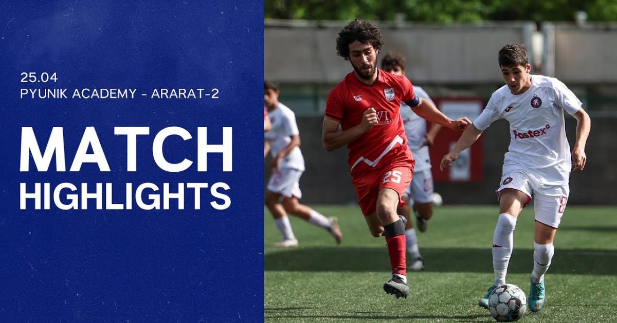 Highlights trận đấu giữa Pyunik-2 và Ararat-2