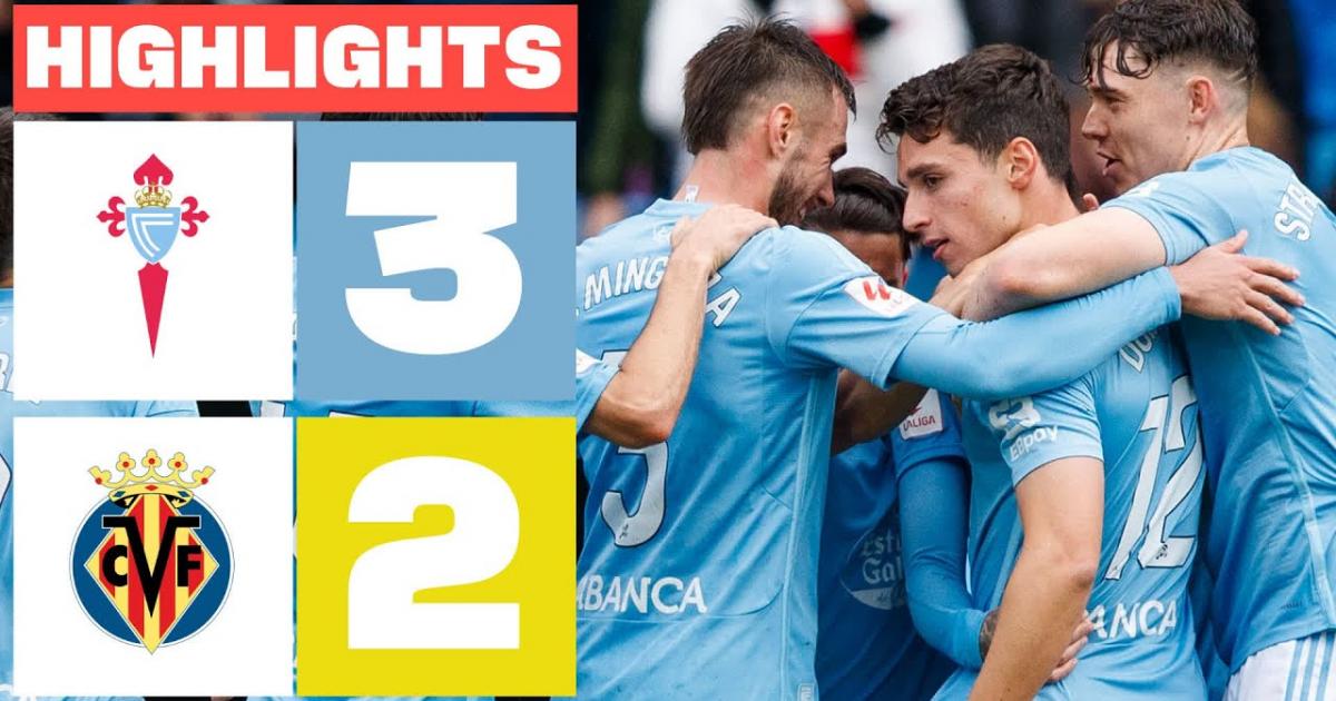Highlights trận đấu giữa Celta Vigo và Villarreal