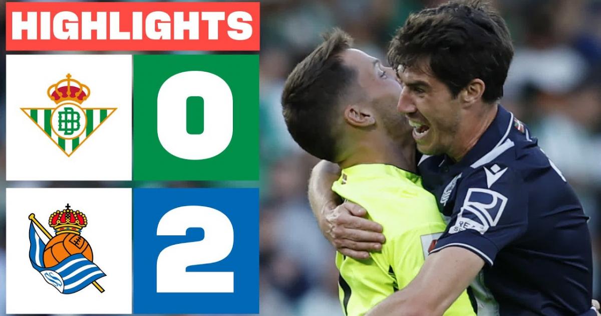 Highlights trận đấu giữa Real Betis và Real Sociedad