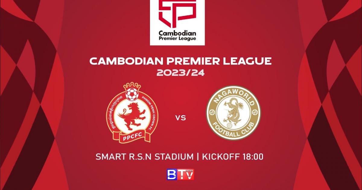Live Stream trận đấu giữa Phnom Penh Crown và NagaWorld