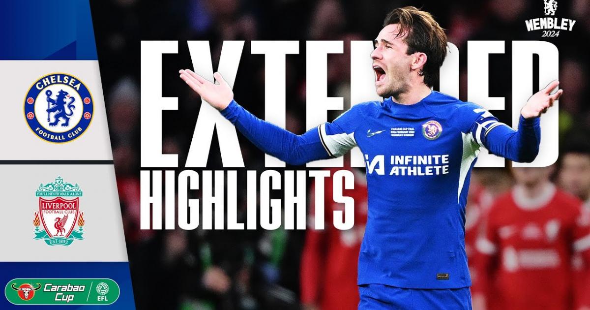 Extended Highlights trận đấu giữa Chelsea và Liverpool