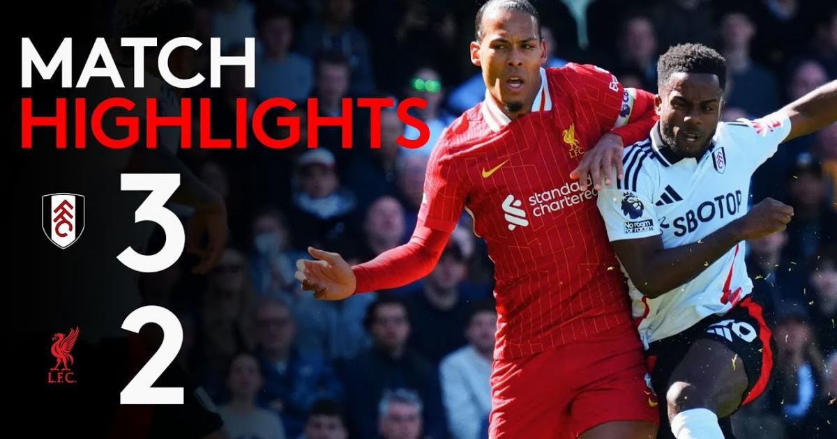 Highlights trận đấu giữa Fulham và Liverpool