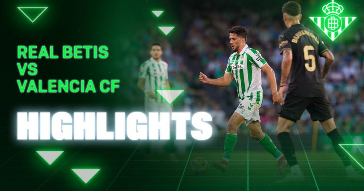 Highlights trận đấu giữa Real Betis và Valencia