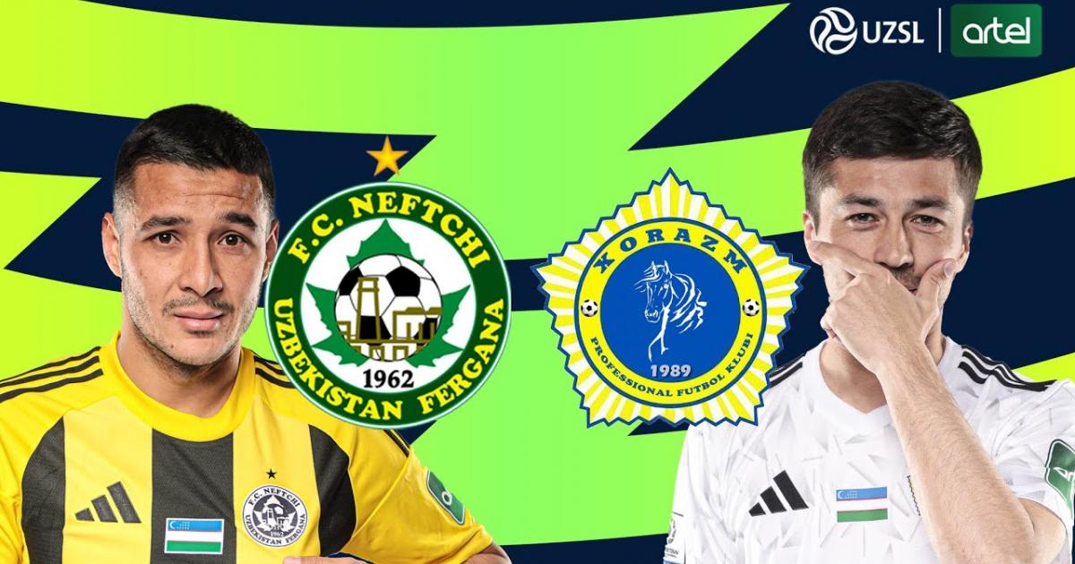 Neftchi Fergana - Xorazm Urganch