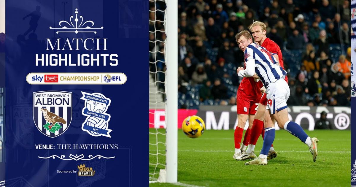 Highlights trận đấu giữa West Bromwich Albion và Birmingham