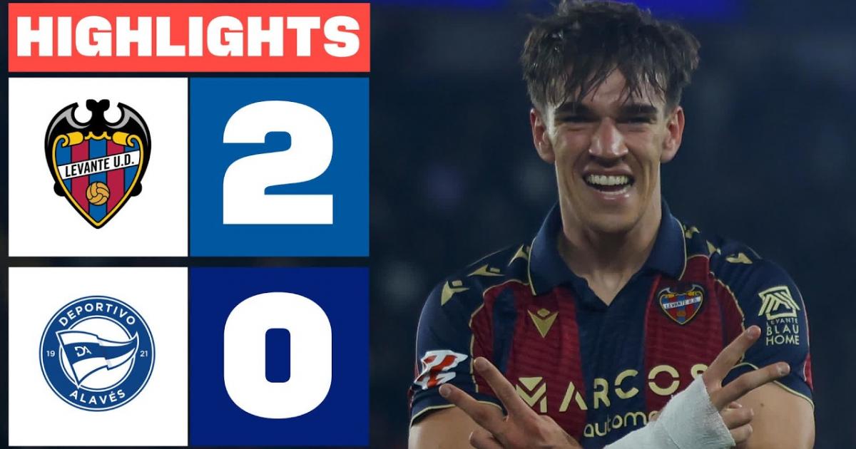 Highlights trận đấu giữa Levante và Alaves