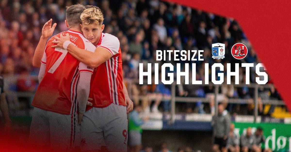 Barrow - Fleetwood Town: Highlights