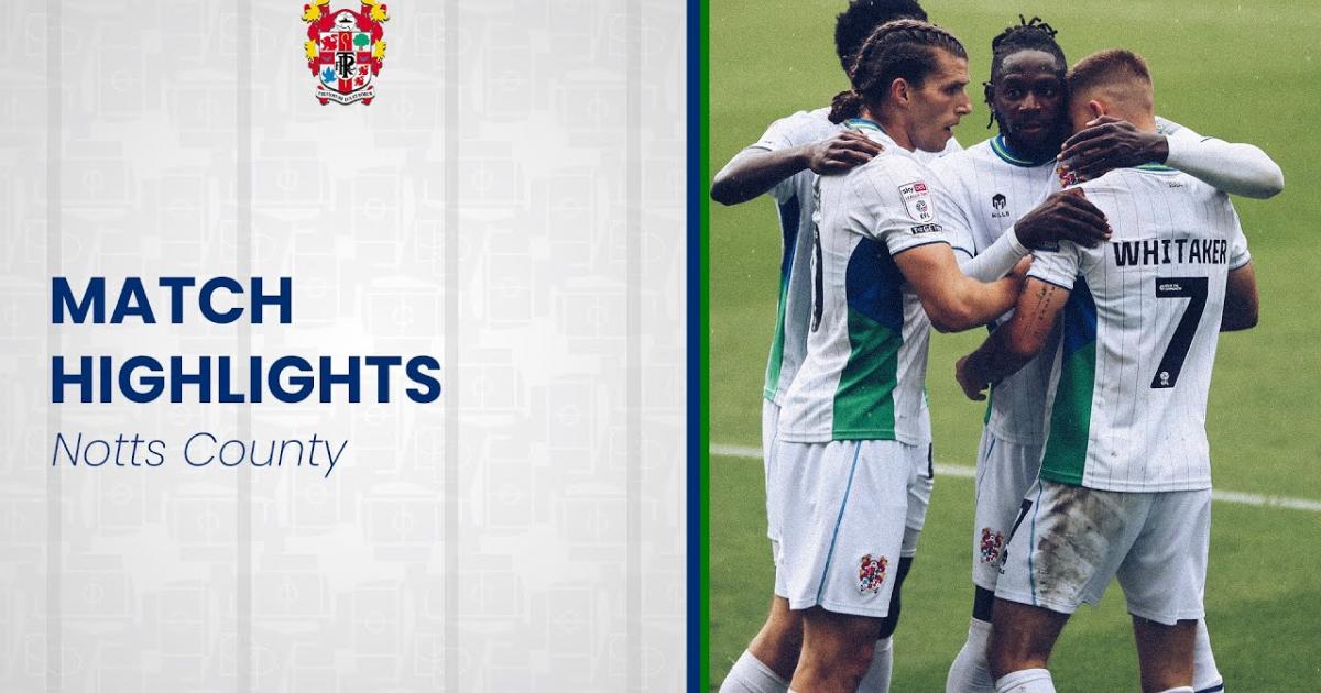 Tranmere Rovers - Notts County: Highlights