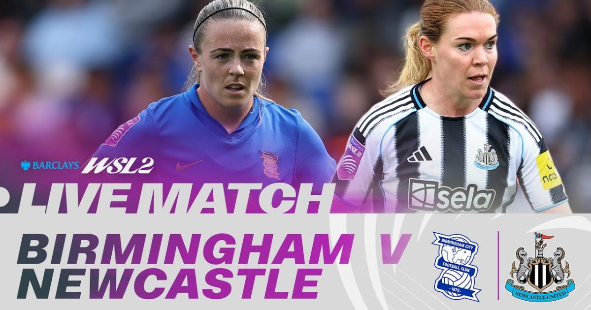 Birmingham W - Newcastle W