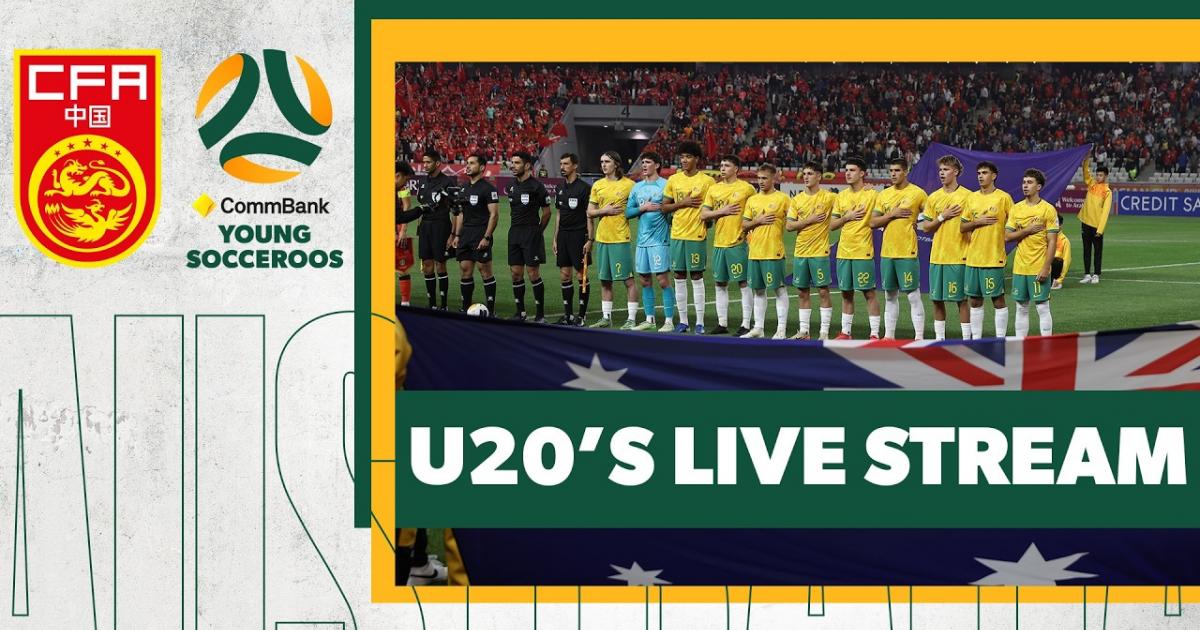 China PR U-20 - Australia U-20