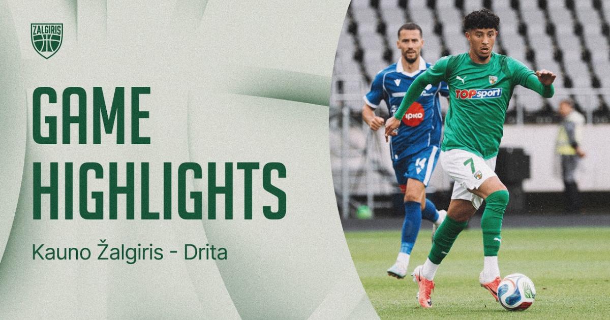 Kauno Zalgiris - Drita FC